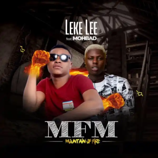 Leke Lee - MFM (Mountain Of Fire) ft. Mohbad
